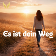 Es ist dein Weg - Sacred Frequencies of Light