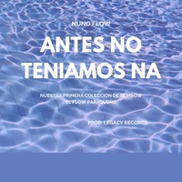 Antes no teniamos na - Single - Nuno Flow