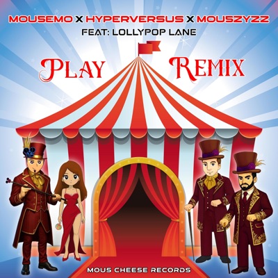 Play Remix (feat. Lollypop Lane) [Mou5EmO, Hyperversus, Mou5ZyZZ Remix] - Single