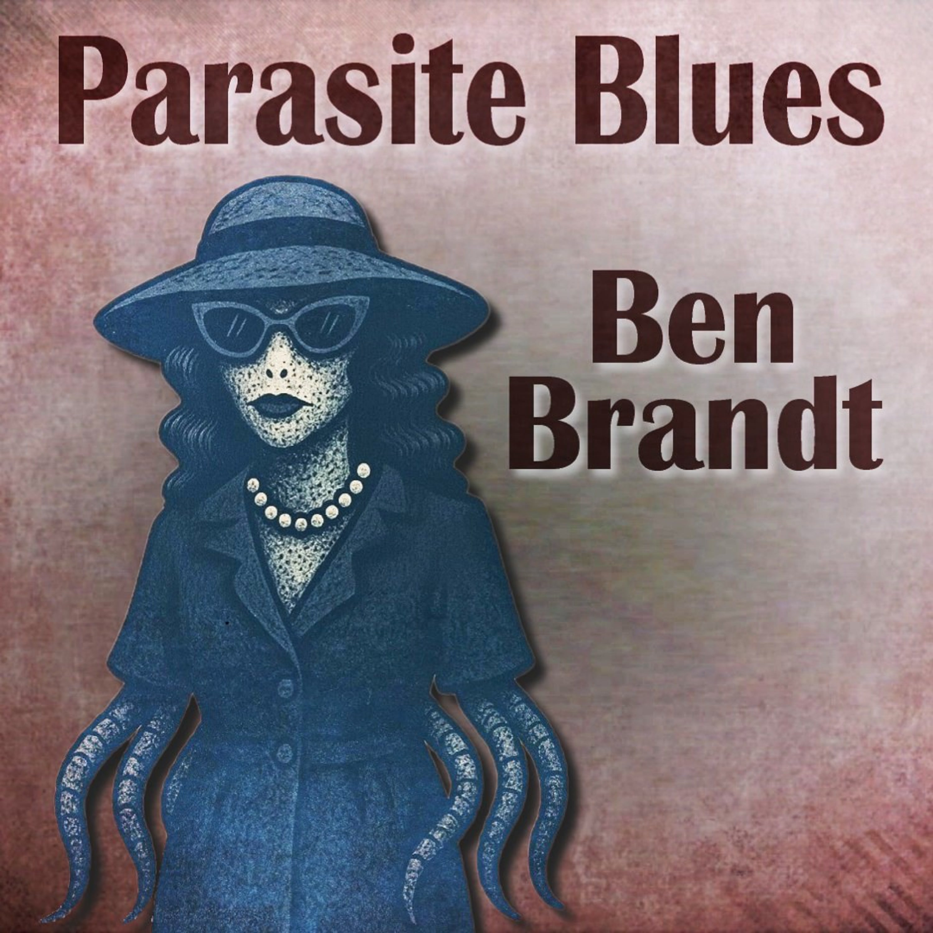 Ben Brandt - Parasite Blues