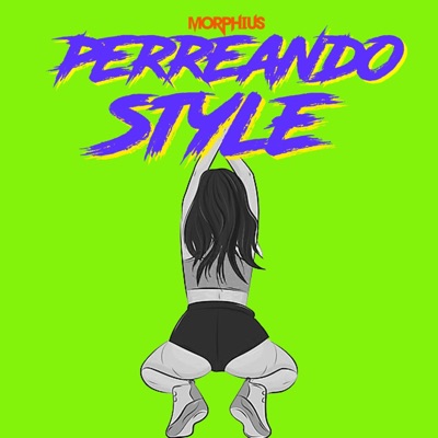 Perreando Style (feat. Dj Zant) - Single