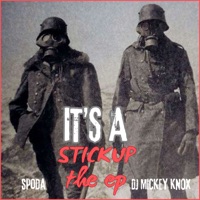 It's A Stick Up: The EP - Spoda & DJ Mickey Knox