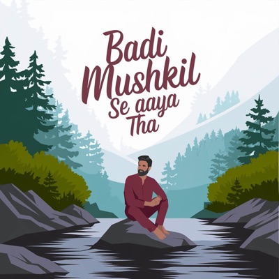 Badi Mushkil Se Aaya Tha - Single
