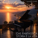 Che Fantastica Storia È La Vita (Piano Version) - Single