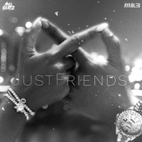 Just Friends - Single - Ayo Beatz & Aya Bleu