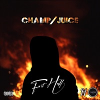 First Half - Y.N.G. Juice & C.h.a.m.p