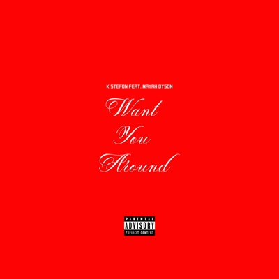 Want You Around (feat. Mayah Dyson) - Single