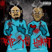 Rip Yo Heart - Single - Drizzy Hanna & DIRTYBUTT