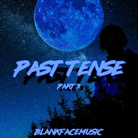Past Tense Pt. 3 - Single - BlankFaceMusic