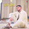 Arshak Stepanyan - Ser Ara