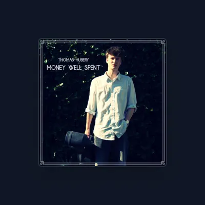 Listen to Thomas Hubery, watch music videos, read bio, see tour dates & more!