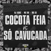 Cocota Feia Vs. Só Cavucada (feat. Gangstar Funk) - Single