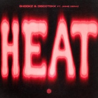 Heat (feat. Jaime Deraz) - Single - Shockz & Discotekk