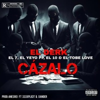 Cazalo (feat. El Yeyo PP, El10, El 7 & Tobe Love) - Single - EL DERK