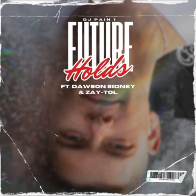 Future Holds (feat. YDKMe Ze & Dawson Sidney) - Single