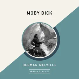 Moby Dick (AmazonClassics Edition) (Unabridged)