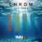 Chrom (Radio Edit) - Ely Yabu lyrics