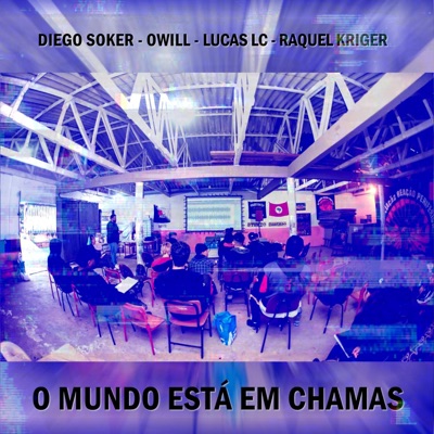 O Mundo Está em Chamas (feat. Diego Soker, Raquel Kriger & Lucas Contravenção) - Single