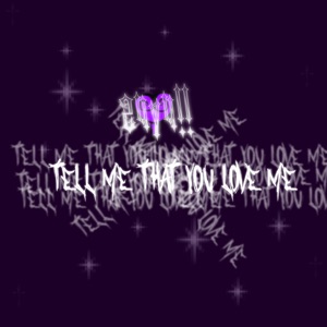 TELL ME THAT YOU LOVE ME! (Instrumentals) - Single