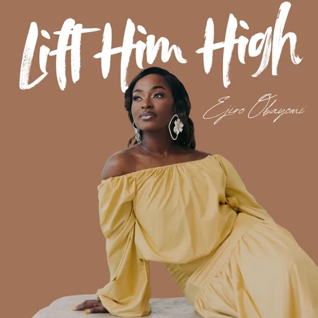 Ejiro Obayomi - Lift Him High cover