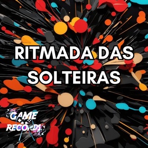 Ritmada das Solteiras (feat. Game Records)