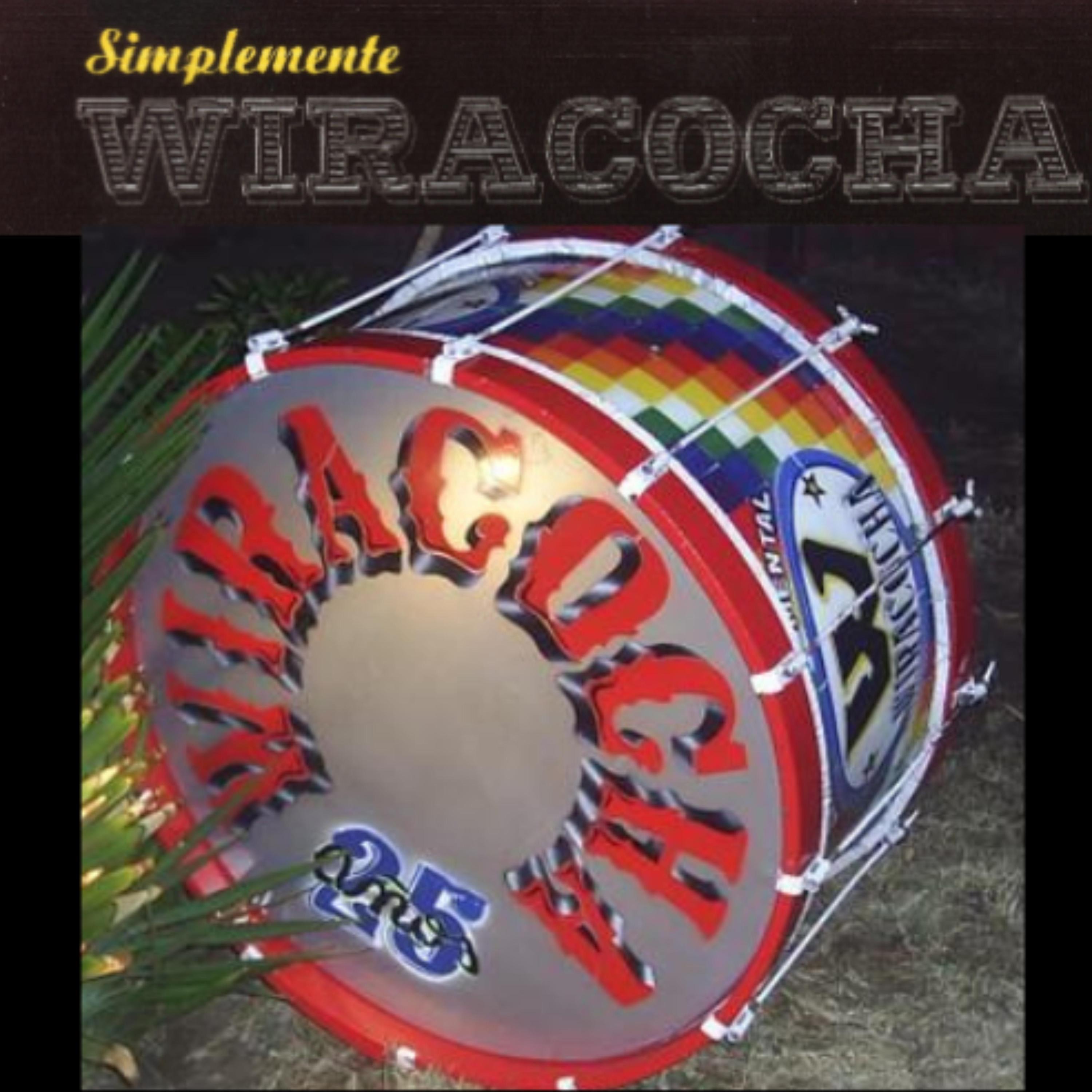 SIMPLEMENTE WIRACOCHA, TIRANA 2006 25 AÑOS