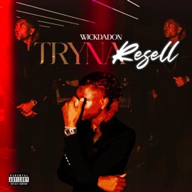 Tryna Resell WickDaDon