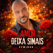 Amor deixa sinais - Céminho