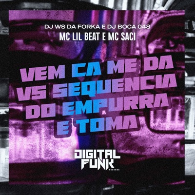 Vem Ca Me da Vs Sequencia do Empurra e Toma (feat. MC Saci) - Single
