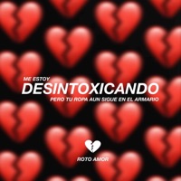 Desintoxicando - Single - ROTO AMOR