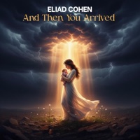 And Then You Arrived - Single - Eliad Cohen