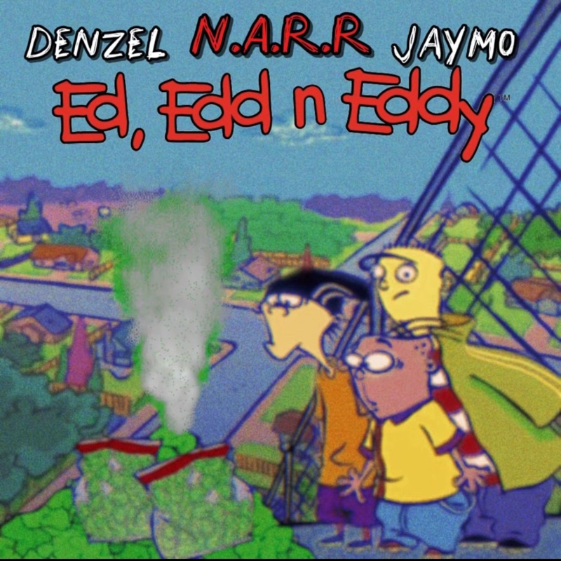 Ed, Edd N Eddy (feat. Jaymo & Denzel Rae’Kwon) - N.A.R.R.: Song Lyrics ...