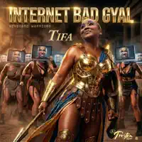 Internet Bad Gyal — Tifa & Troyton
