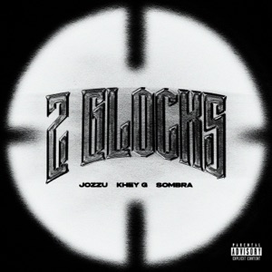 2 Glocks (feat. Sombra & Khey G)