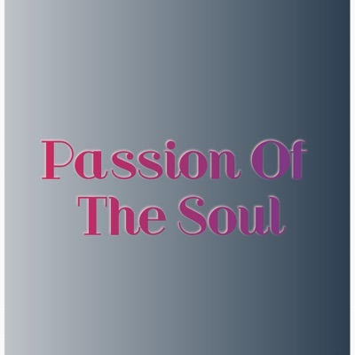Passion of the Soul