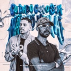 Cuidado Com o Som Não To Nem Ai - Single