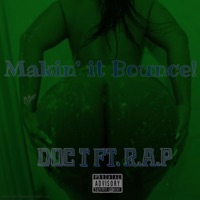 Makin' it Bounce (feat. R.A.P) - Single - Doc T