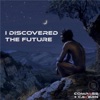 I Discovered the Future - Single