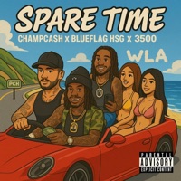 Spare Time (feat. Blueflag 1900 & 3500) - Single - ChampCash