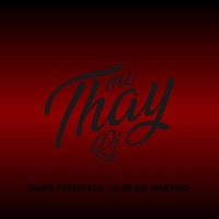 Diaba Predileta - Single - Mc Thay RJ & Dj 2r do Martins