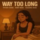 Way Too Long feat Tiffany Evans Single