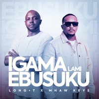 Igama Lami Ebusuku - Single - Long T & Mhaw Keys