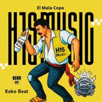 El Mala Copa (feat. Keko beat, NicoySanti, Dexam H15 & Nfados H15) [Radio Edit] - Single - H15 music