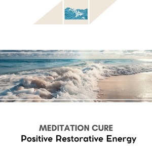 Meditation Cure - Positive Restorative Energy