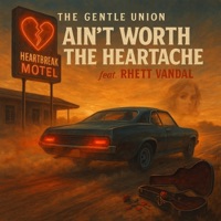 Ain't Worth the Heartache (feat. Rhett Vandal) - Single - The Gentle Union