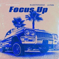 Focus Up (feat. LILTANk) - Single - BlueStripJorge