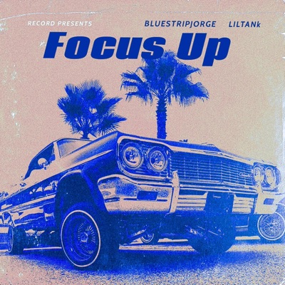 Focus Up (feat. LILTANk) - Single