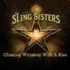 Chasing Whiskey With A Kiss