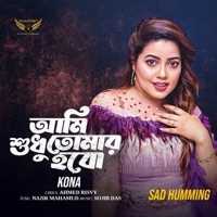 Ami Shudhu Tomar Hobo - Single - KONA