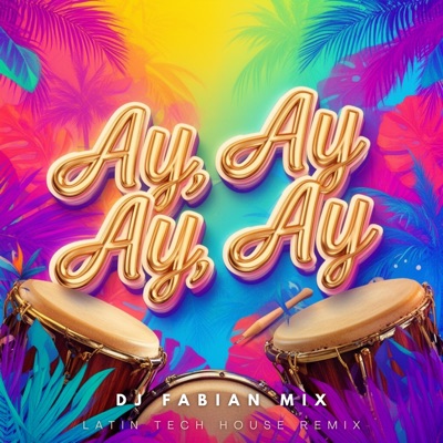 Ay, Ay, Ay Latin Tech House - Single